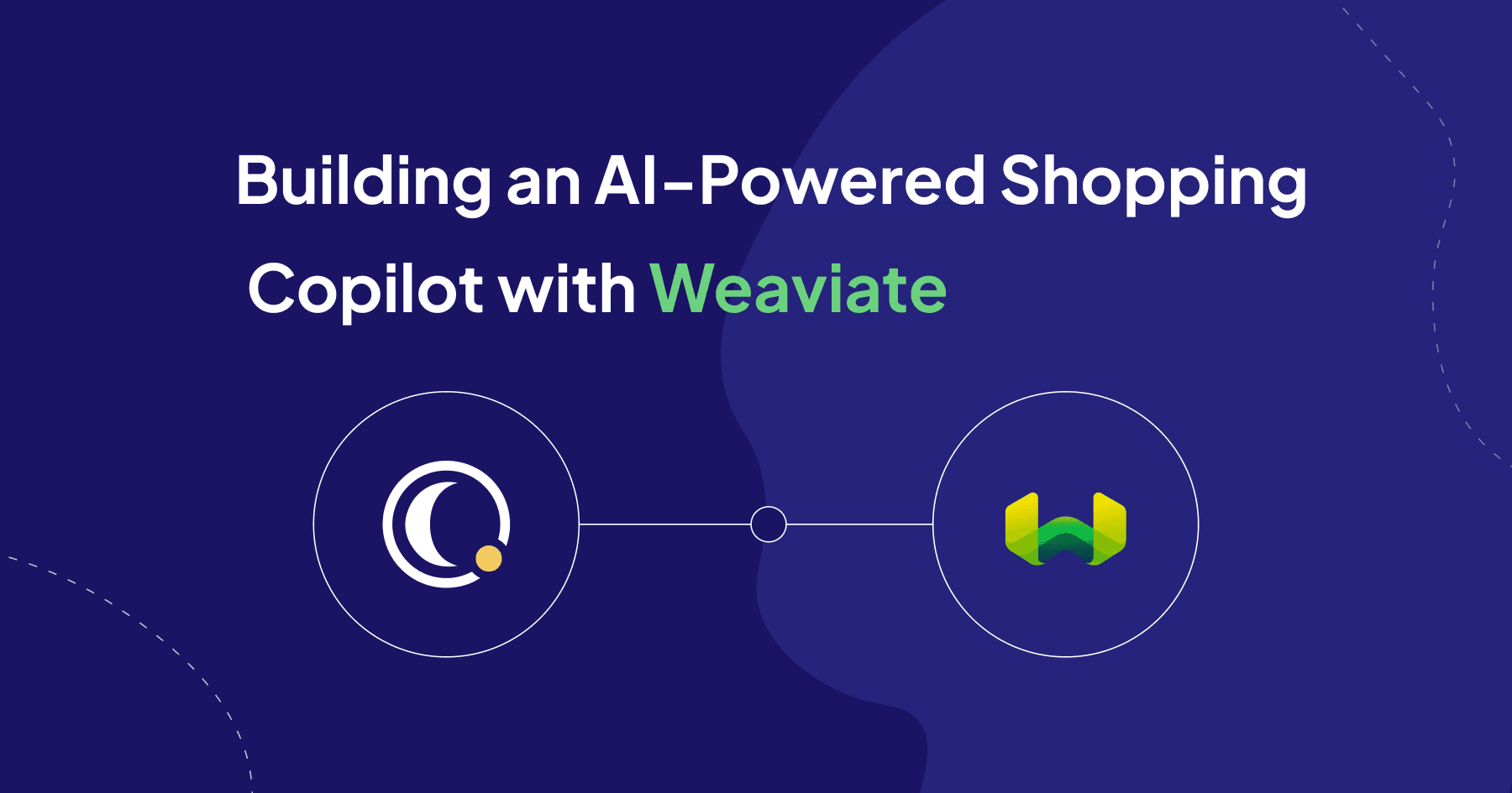 Cover Image for Building an AI-Powered Shopping Copilot with Weaviate